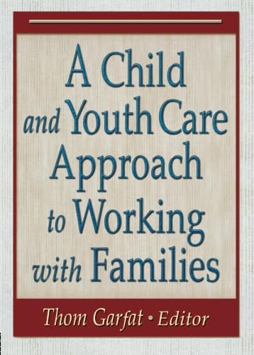 A Child and Youth Care Approach to Working with Families