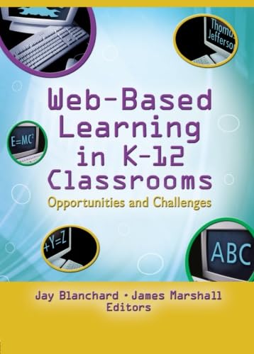 Web-Based Learning in K-12 Classrooms (Monographic Separates for Computers in the Schools) (9780789024930) by Blanchard, Jay
