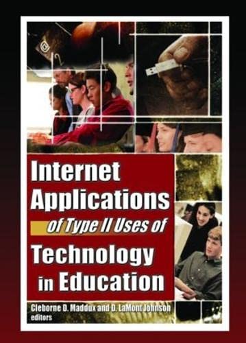 Stock image for Internet Applications of Type II Uses of Technology in Education for sale by Tiber Books