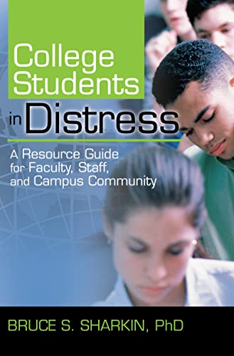 Imagen de archivo de College Students in Distress: A Resource Guide for Faculty, Staff, and Campus Community a la venta por HPB-Red