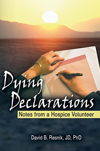 Beispielbild fr Dying Declarations: Notes from a Hospice Volunteer (Haworth Pastoral Press Religion and Mental Health) zum Verkauf von POQUETTE'S BOOKS