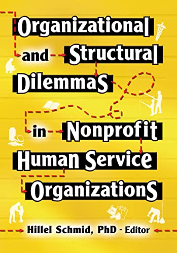 Stock image for Organizational and Structural Dilemmas in Nonprofit Human Service Organizations (Monograph Published Simultaneously as Administration in Soci) for sale by Revaluation Books