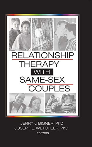 Relationship Therapy with Same-Sex Couples (9780789025548) by Bigner, Jerry; Wetchler, Joseph L.