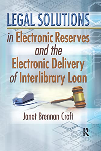 Stock image for Legal Solutions in Electronic Reserves and the Electronic Delivery of Interlibrary Loan for sale by Better World Books