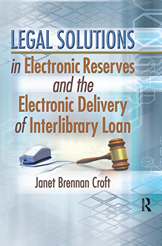 Stock image for Legal Solutions in Electronic Reserves and the Electronic Delivery of Interlibrary Loan for sale by Books Puddle