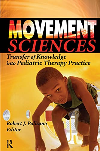 Beispielbild fr Movement Sciences: Transfer of Knowledge into Pediatric Therapy Practice (Monograph Published Simultaneously as Physical & Occupationa) zum Verkauf von Chiron Media