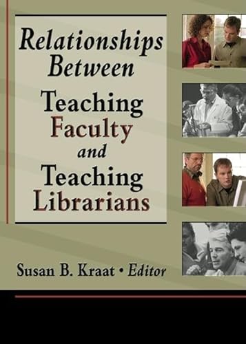 Stock image for Relationships Between Teaching Faculty and Teaching Librarians for sale by WorldofBooks