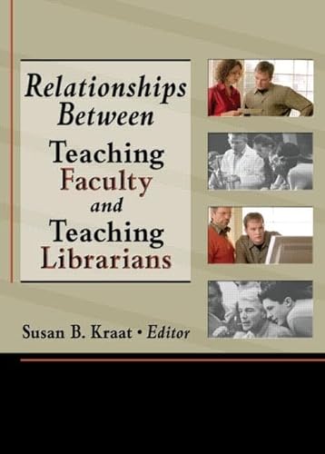 9780789025739: Relationships Between Teaching Faculty and Teaching Librarians