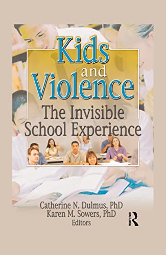 9780789025869: Kids and Violence: The Invisible School Experience: 1 (Monograph Published Simultaneously as the Journal of Evidenc)