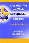 Beispielbild fr Libraries Act on Their LibQUAL+ Findings : From Data to Action zum Verkauf von Better World Books