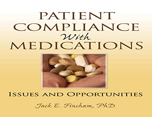 Beispielbild fr Patient Compliance with Medications : Issues and Opportunities zum Verkauf von Better World Books