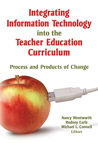 Stock image for Integrating Information Technology into the Teacher Education Curriculum: Process and Products of Change (Computers in the Schools Monographic "Separates") for sale by Powell's Bookstores Chicago, ABAA