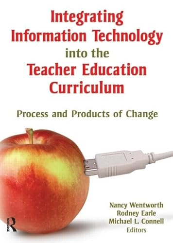 Stock image for Integrating Information Technology into the Teacher Education Curriculum: Process and Products of Change (Computer in the Schools) for sale by Ashworth Books