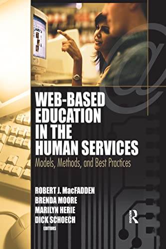 Web-Based Education in the Human Services: Models, Methods, and Best Practices (9780789026293) by Robert J. Macfadden; Brenda Moore; Marilyn Herie; Dick Schoech