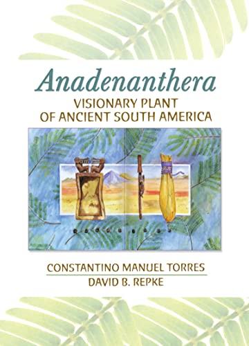 Beispielbild fr Anadenanthera: Visionary Plant of Ancient South America zum Verkauf von Riverby Books