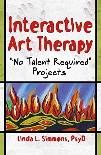 Imagen de archivo de Interactive Art Therapy: No Talent Required Projects (Haworth Practical Practice in Mental Health) a la venta por Chiron Media