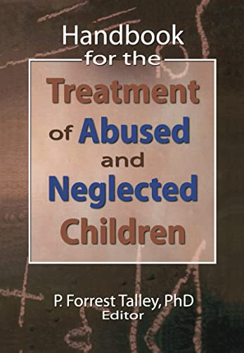 Stock image for Handbook for the Treatment of Abused and Neglected Children (Social Work Practice with Children and Families) for sale by Chiron Media