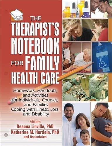 Stock image for The Therapist's Notebook for Family Health Care: Homework, Handouts, and Activities for Individuals, Couples, and Families Coping with Illness, Loss, . (Haworth Practical Practice in Mental Health) for sale by HPB-Red