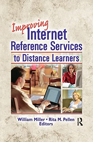 Improving Internet Reference Services to Distance Learners (Internet Reference Services Quarterly) (9780789027184) by Pellen, Rita; Miller, William