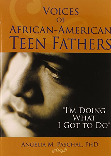 Imagen de archivo de Voices of African-American Teen Fathers : "I'm Doing What I Got to Do" a la venta por Revaluation Books