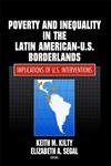 9780789027511: Poverty and Inequality in the Latin American-U.S. Borderlands: Implications of U.S. Interventions