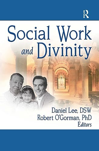 Social Work and Divinity (9780789027566) by Lee, Daniel; O'Gorman, Robert; Ahearn Jr, Frederick L