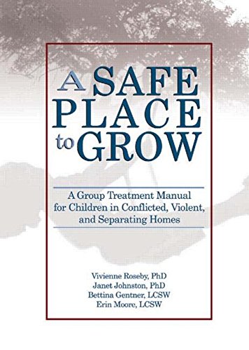 Beispielbild fr A Safe Place to Grow: A Group Treatment Manual for Children in Conflicted, Violent, and Separating Homes zum Verkauf von HPB-Red