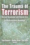 Imagen de archivo de The Trauma of Terrorism: Sharing Knowledge and Shared Care, An International Handbook a la venta por Book Emporium 57