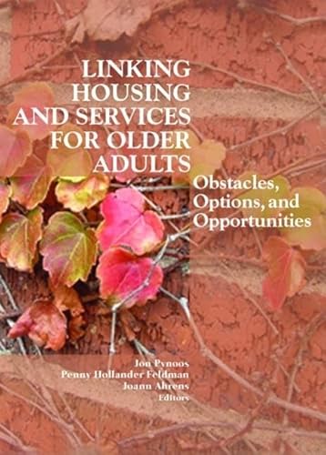 Stock image for Linking Housing And Services For Older Adults: Obstacles, Options, And Opportunities for sale by Revaluation Books