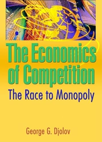 Stock image for The Economics of Competition: The Race to Monopoly for sale by Anybook.com