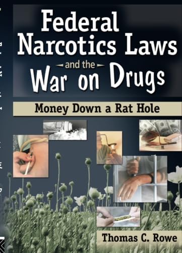 9780789028082: Federal Narcotics Laws and the War on Drugs: Money Down a Rat Hole