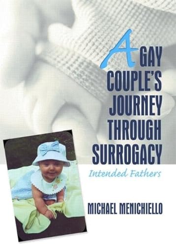 A Gay Couple's Journey Through Surrogacy: Intended Fathers (9780789028204) by Bigner, Jerry; Menichiello, Michael