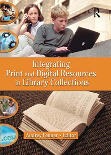 Beispielbild fr Integrating Print and Digital Resources in Library Collections zum Verkauf von Better World Books