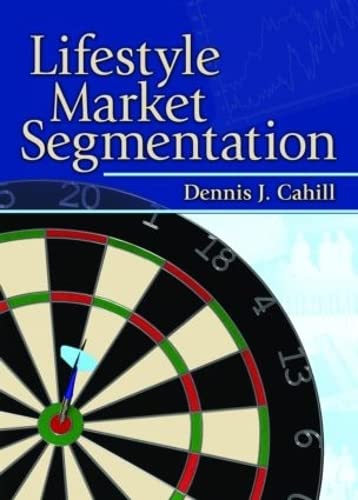 Imagen de archivo de Lifestyle Market Segmentation (Haworth Series in Segmented, Targeted, and Customized Market) a la venta por Patrico Books