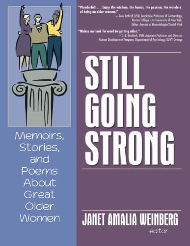 Stock image for Still Going Strong: Memoirs, Stories, and Poems About Great Older Women for sale by WorldofBooks
