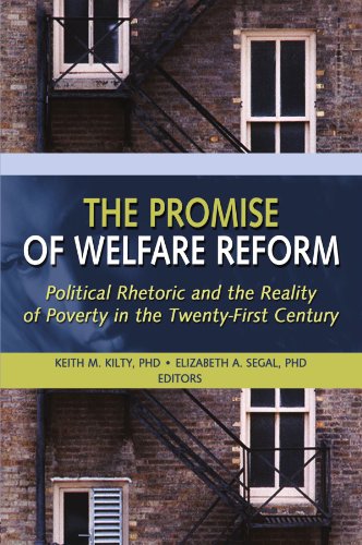 The Promise of Welfare Reform: Political Rhetoric and the Reality of Poverty in the Twenty-First ...