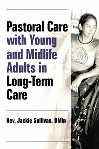 Imagen de archivo de Pastoral Care With Young and Midlife Adults in Long-Term Care a la venta por Snow Crane Media