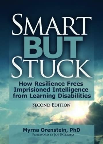 9780789029454: Smart But Stuck: How Resilience Frees Imprisoned Intelligence from Learning Disabilities, Second Edition