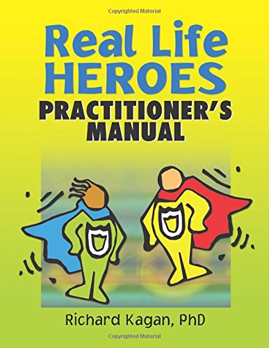 Real Life Heroes: Practitioner's Manual (9780789029522) by Richard Kagan