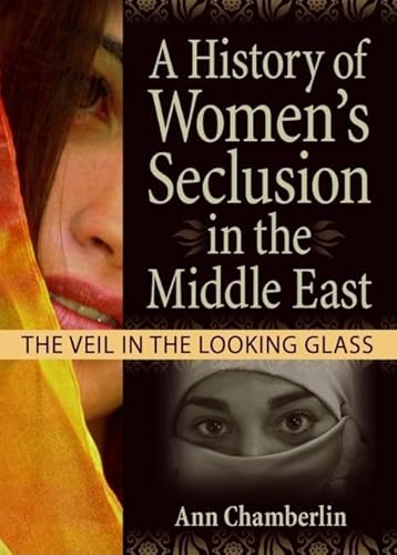 Stock image for A History of Women's Seclusion in the Middle East for sale by Blackwell's