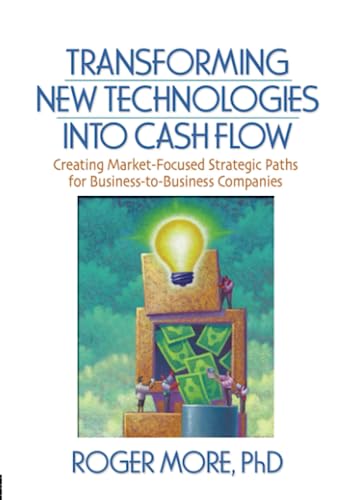 Stock image for Transforming New Technologies Into Cash Flow for sale by Blackwell's