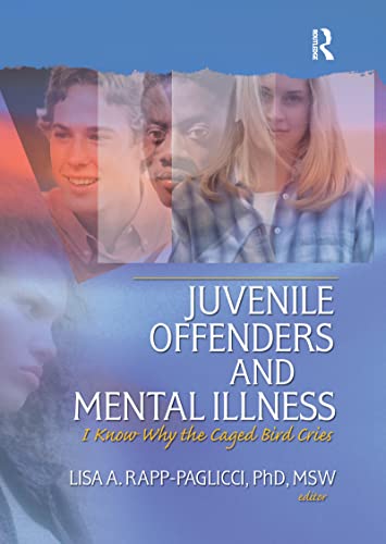 9780789030368: Juvenile Offenders and Mental Illness: I Know Why the Caged Bird Cries