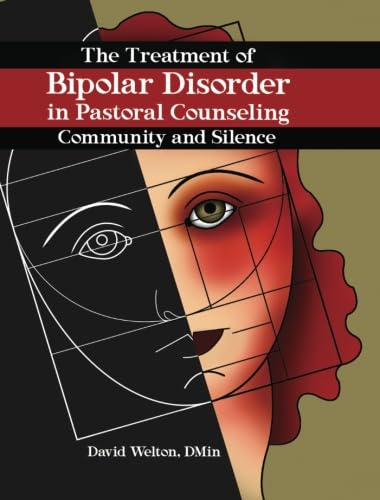 Imagen de archivo de The Treatment of Bipolar Disorder in Pastoral Counseling: Community and Silence a la venta por ThriftBooks-Dallas