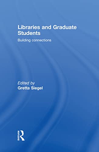 9780789030542: Libraries and Graduate Students: Building Connections