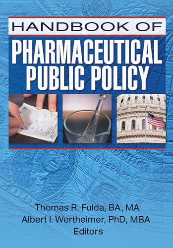 9780789030580: Handbook of Pharmaceutical Public Policy