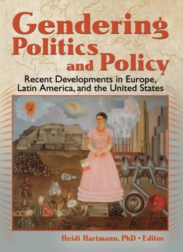 Beispielbild fr Gendering Politics and Policy: Recent Developments in Europe, Latin America and the United States zum Verkauf von Chiron Media