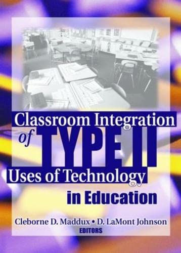 Imagen de archivo de Classroom Integration of Type II Uses of Technology in Education a la venta por Blackwell's