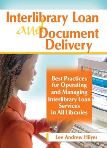 Beispielbild fr Interlibrary Loan and Document Delivery : Best Practices for Operating and Managing Interlibrary Loan Services in All Libraries zum Verkauf von Better World Books