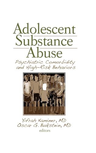 Imagen de archivo de Adolescent Substance Abuse: Psychiatric Comorbidity and High Risk Behaviors a la venta por Chiron Media