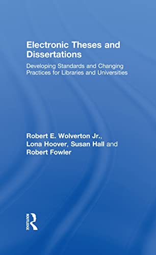 Stock image for Electronic Theses and Dissertations: Developing Standards and Changing Practices for Libraries and Universities for sale by Chiron Media